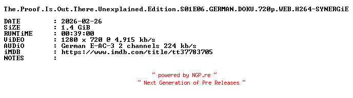 NFO for the release The.Proof.Is.Out.There.Unexplained.Edition.S01E06.GERMAN.DOKU.720p.WEB.H264-SYNERGiE by SYNERGiE