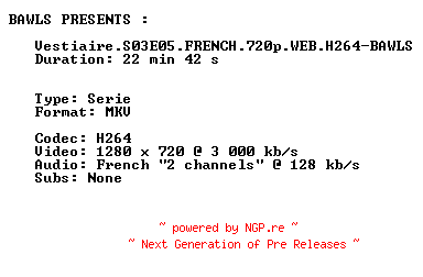 NFO for the release Vestiaire.S03E05.FRENCH.720p.WEB.H264-BAWLS by BAWLS