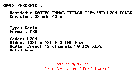 NFO for the release Vestiaire.S03E08.FiNAL.FRENCH.720p.WEB.H264-BAWLS by BAWLS