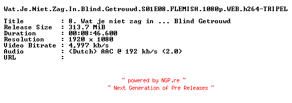 NFO for the release Wat.Je.Niet.Zag.In.Blind.Getrouwd.S01E08.FLEMISH.1080p.WEB.h264-TRIPEL by TRIPEL