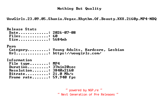 NFO for the release WowGirls.23.09.05.Shania.Vegax.Rhythm.Of.Beauty.XXX.2160p.MP4-NBQ by NBQ