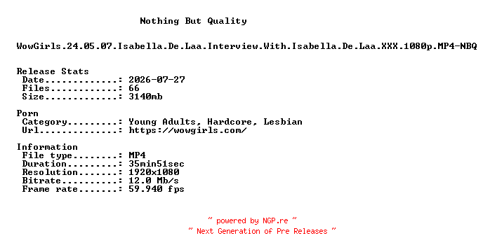 NFO for the release WowGirls.24.05.07.Isabella.De.Laa.Interview.With.Isabella.De.Laa.XXX.1080p.MP4-NBQ by NBQ